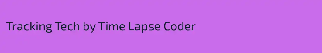 Tracking Tech by Time Lapse Coder